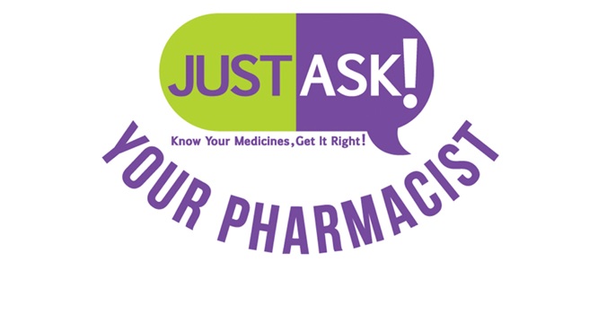 Just Ask! Your Pharmacist - Know Your Medicine, Get It Right!
