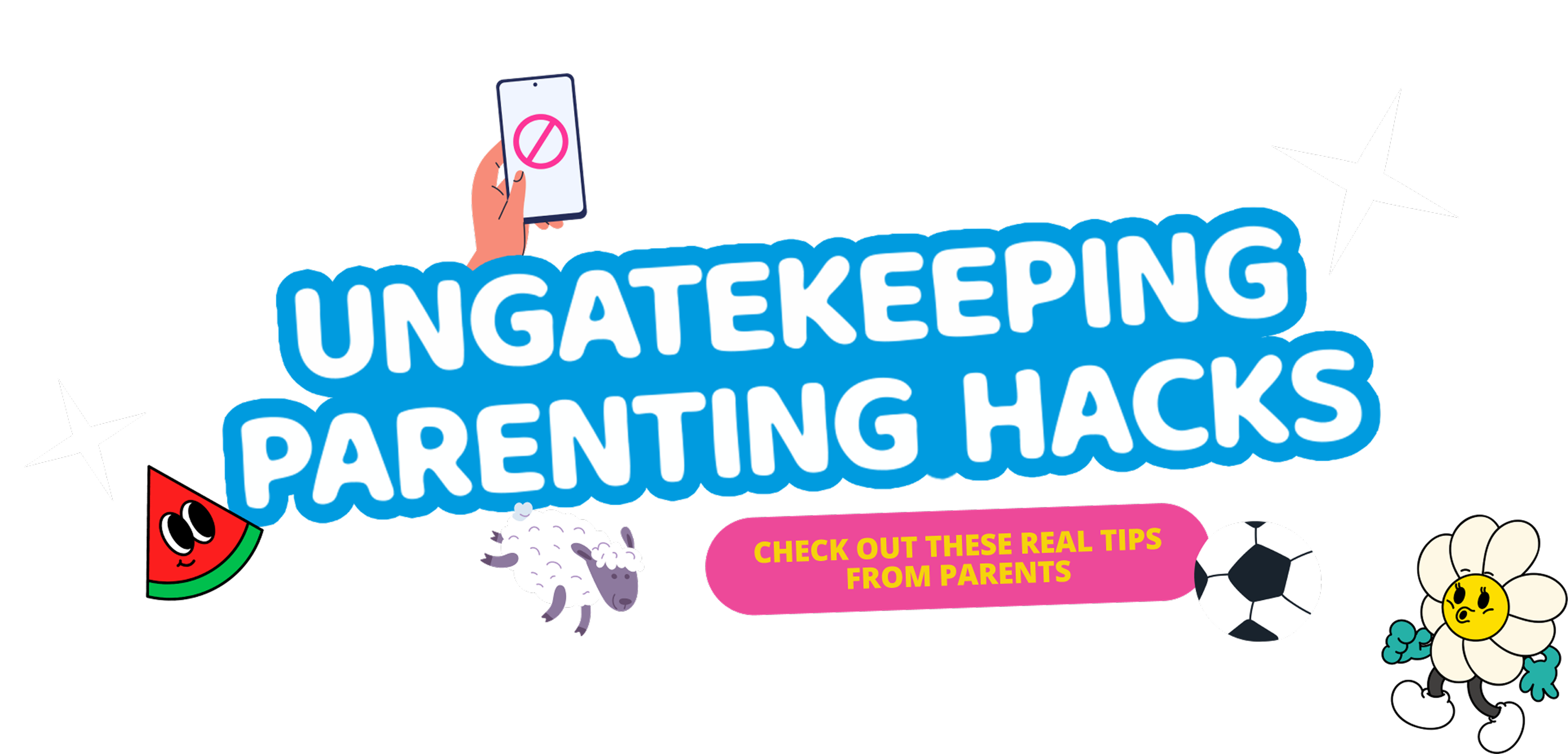 Ungatekeeping Parenting Hacks