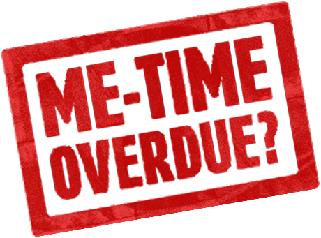 Me-Time Overdue?