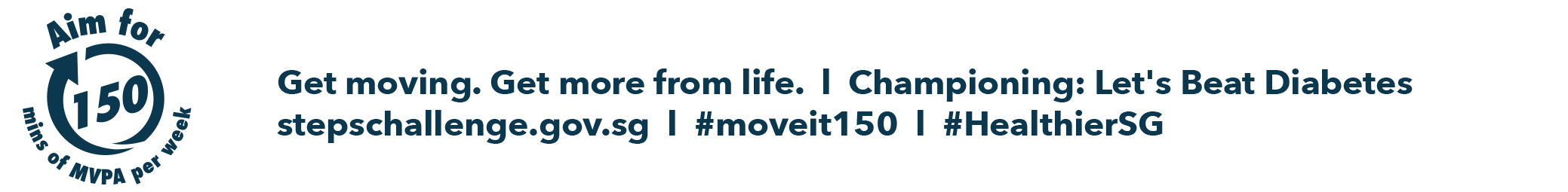 Aim for 10000 steps per day. Get moving. Get more from life. Championing: Let\'s Beat Diabetesstepschallenge.gov.sg #moveit150 #my10ktoday