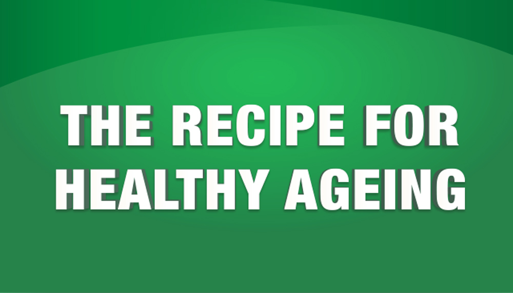 The Recipe For Healthy Ageing