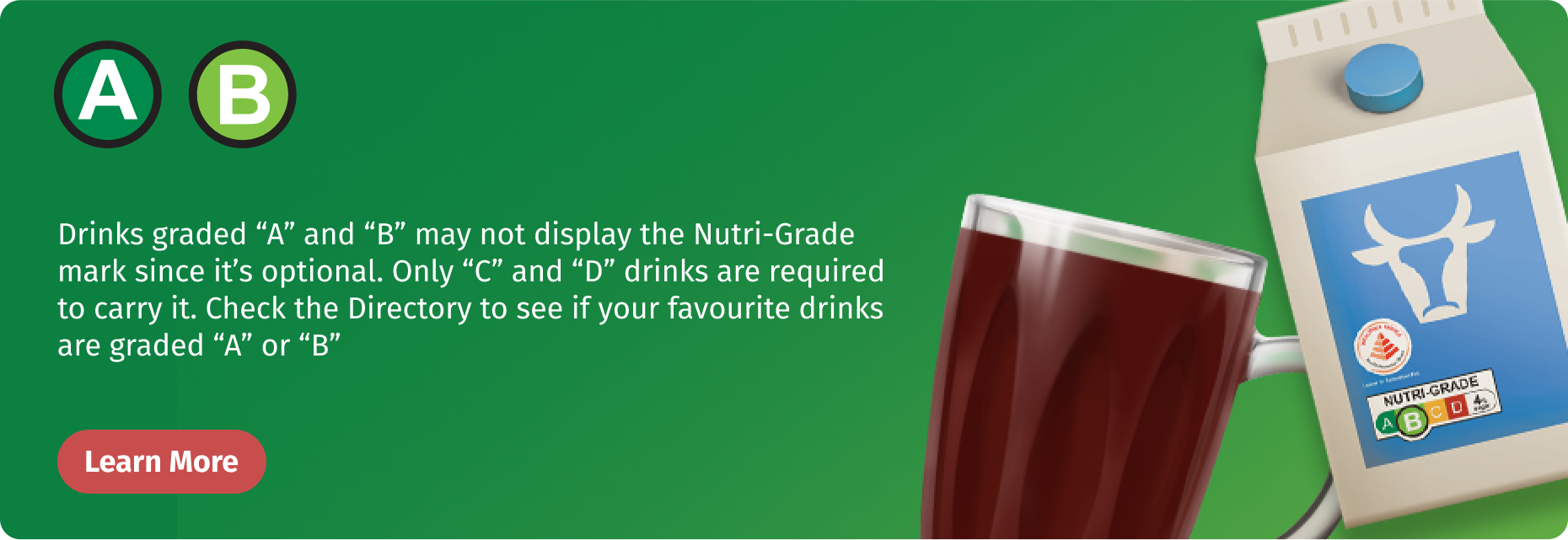 Nutri-Grade A and B drinks may not display the Nutri-Grade mark as it's optional. Click to explore Nutri-Grade A and B drinks