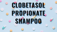 Clobetasol Propionate Shampoo