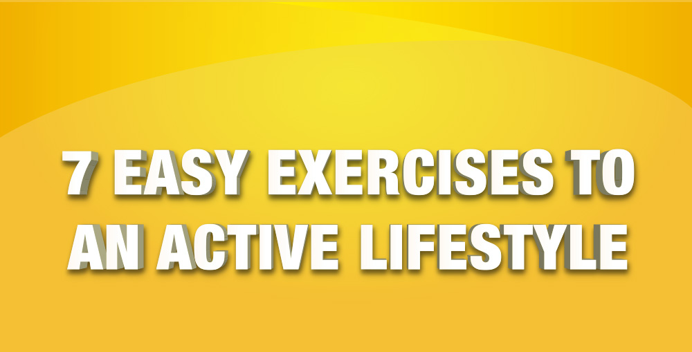 7 Easy Exercises to an Active Lifestyle (Step-by-step Guide)