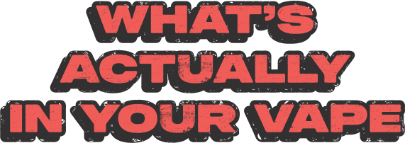 What's Actually in Your Vape