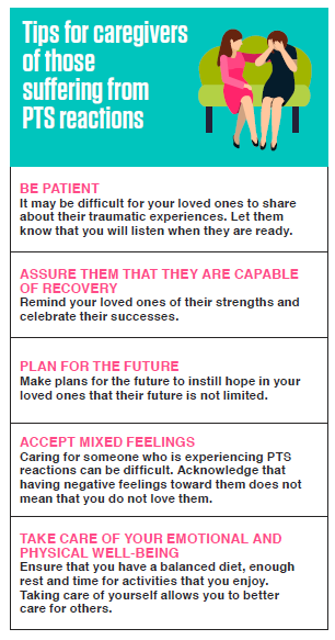 Be patient and provide reassurance when caring for someone with post-traumatic stress reactions.