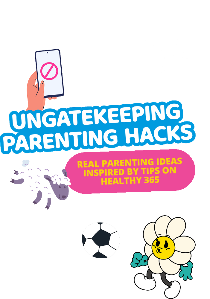 Ungatekeeping Parenting Hacks